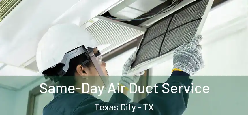  Same-Day Air Duct Service Texas City - TX
